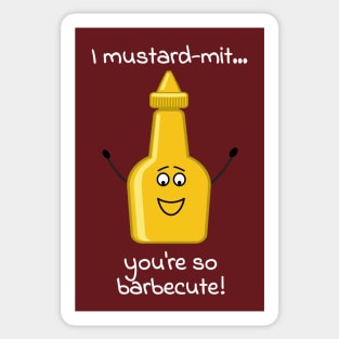 I mustard-mit, you are barbecute Sticker